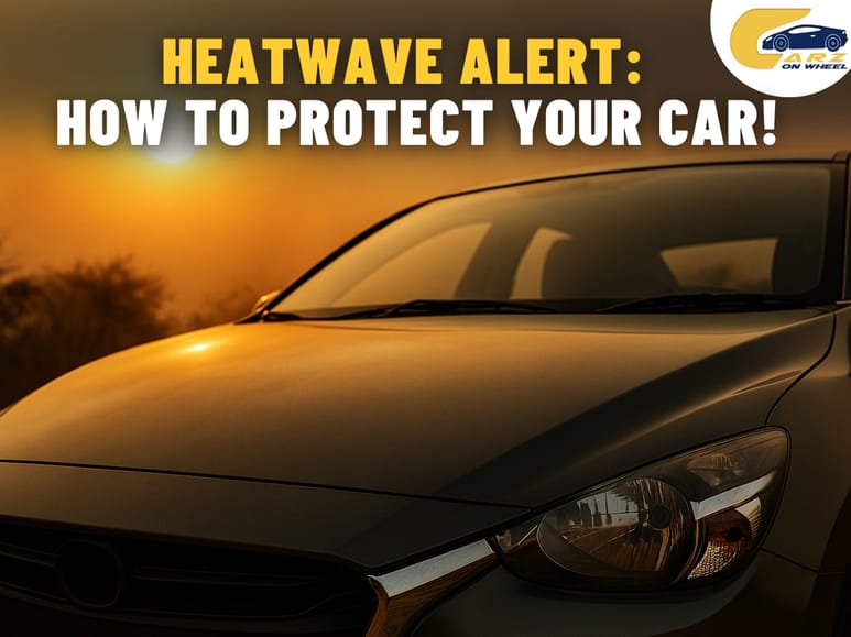 Tips for Protecting Your Car During This Heatwave Alert!