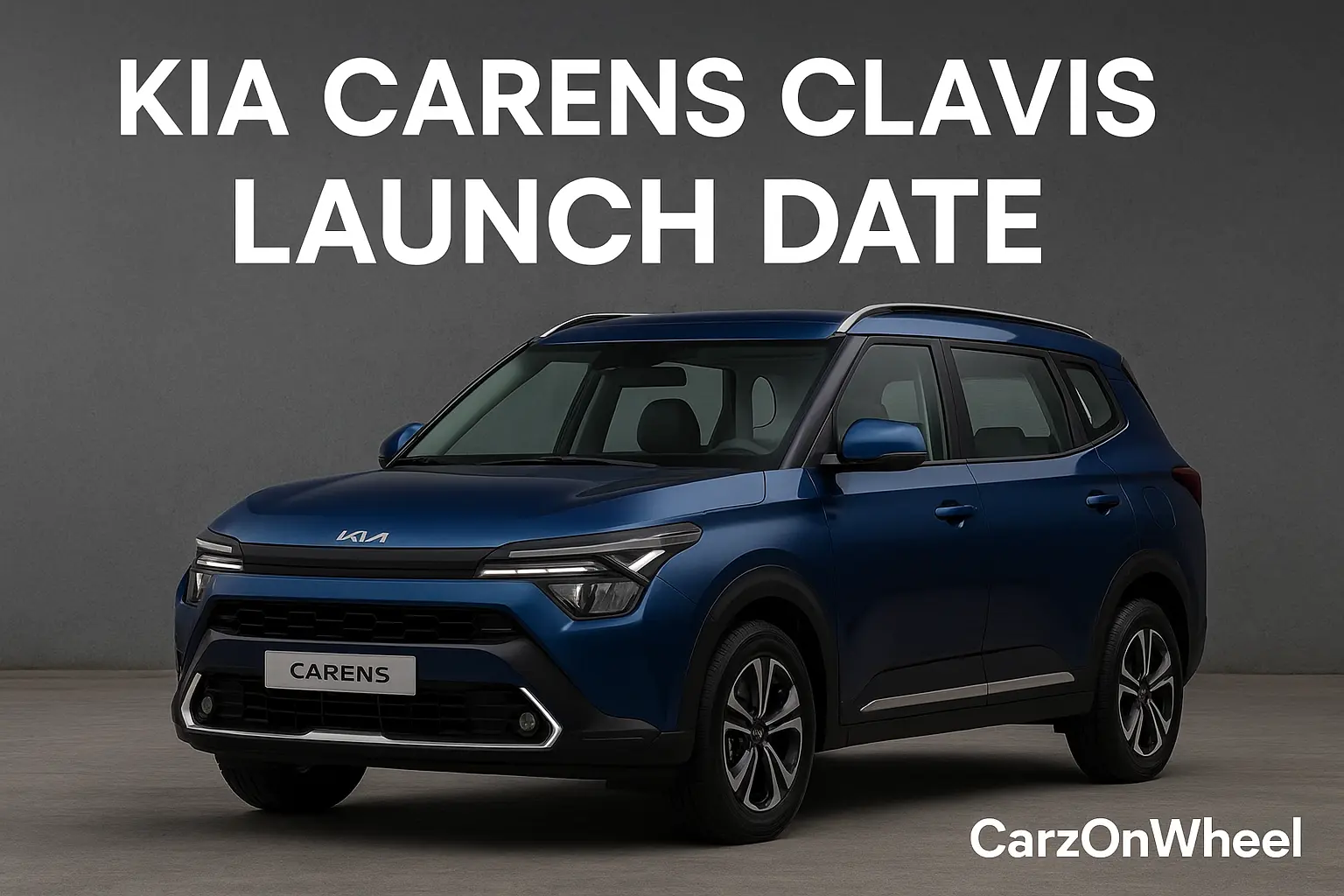Kia Carens Clavis Launch Date in India 2025