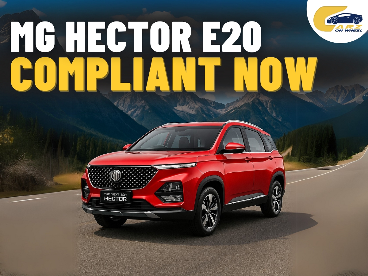 MG Hector Petrol Variants Now Compliant with E20!